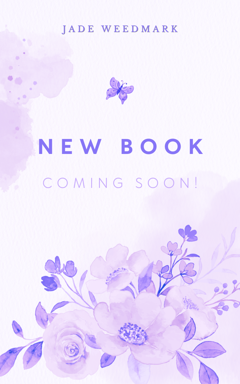"New Book Coming Soon, by author Jade Weedmark" image with a butterfly and beautiful flowers